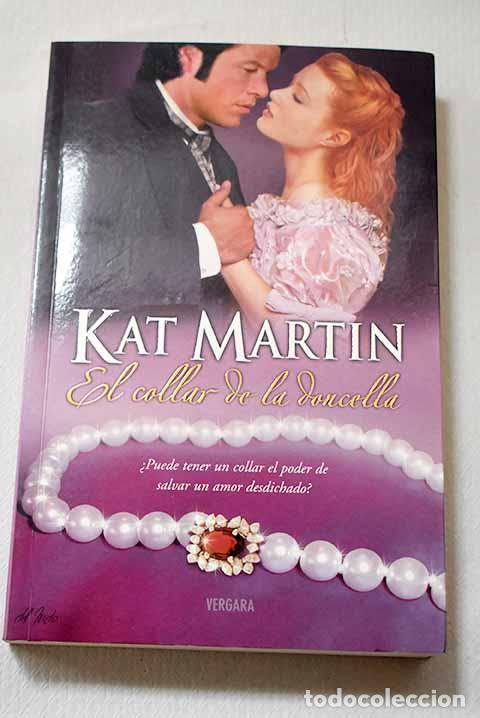 B&uuml;cher: El collar de la doncella.- Martin, Kat