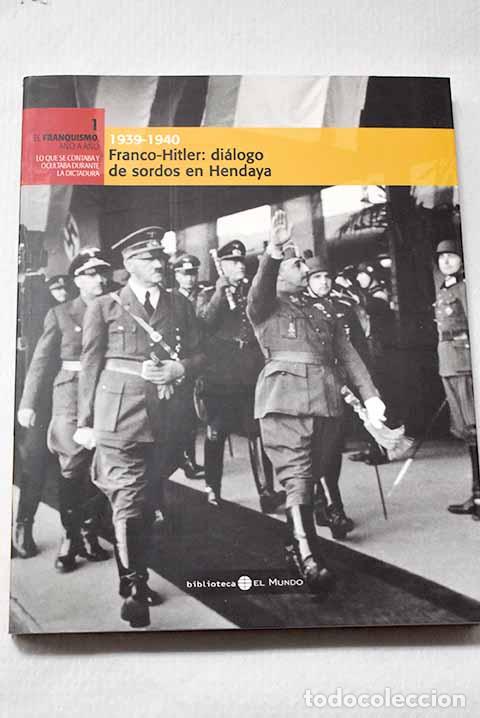 Libros: Franco-Hitler: di&aacute;logo de sordos en Hendaya: 1939-1940
