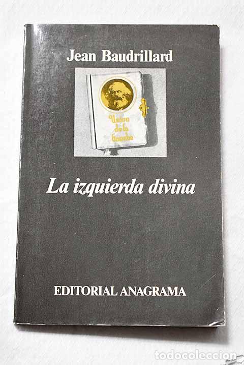 Libros: La izquierda divina: cr&oacute;nica de los a&ntilde;os 1977-1984.- Baudrillard, Jean