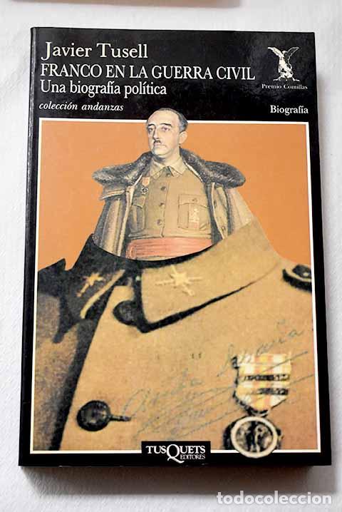 Libros: Franco en la guerra civil: una biograf&iacute;a pol&iacute;tica.- Tusell, Javier