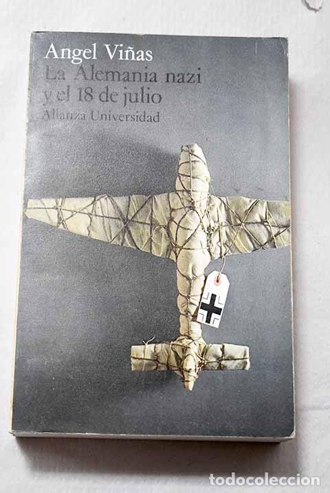Libros: La Alemania nazi y el 18 de julio.- Vi&ntilde;as, &Aacute;ngel