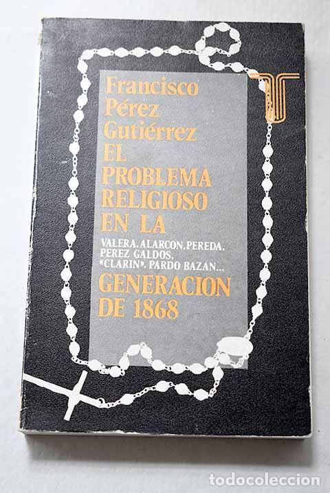 Libros: El problema religioso en la generaci&oacute;n de 1868: la leyenda de Dios : Valera, Alarc&oacute;n, Pereda