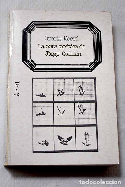Libros: La obra po&eacute;tica de Jorge Guill&eacute;n.- Macr&iacute;, Oreste