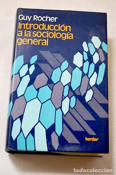 Libros: Introducci&oacute;n a la sociolog&iacute;a general.- Rocher, Guy
