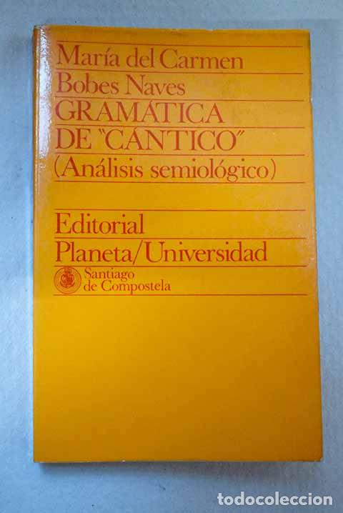Libros: Gram&aacute;tica de C&aacute;ntico : an&aacute;lisis semiol&oacute;gico.- Bobes Naves, Mar&iacute;a del Carmen