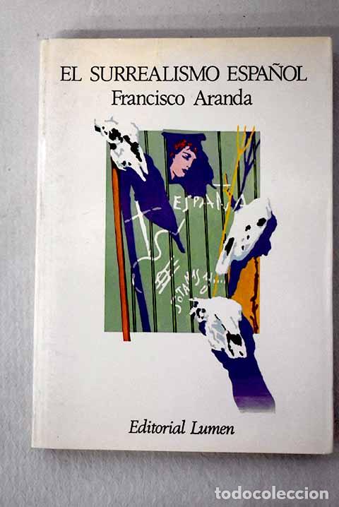 Libros: El surrealismo espa&ntilde;ol.- Aranda, Francisco
