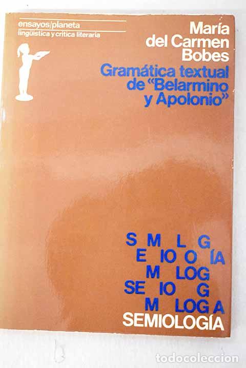 Livres: Gram&aacute;tica textual de Belarmino y Apolonio : analisis semiol&oacute;gico.- Bobes Naves, Mar&iacute;a del Carmen