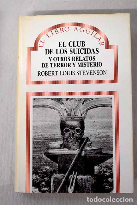 Libri di seconda mano: El club de los suicidas: y otros relatos de terror y misterio.- Stevenson, Robert Louis