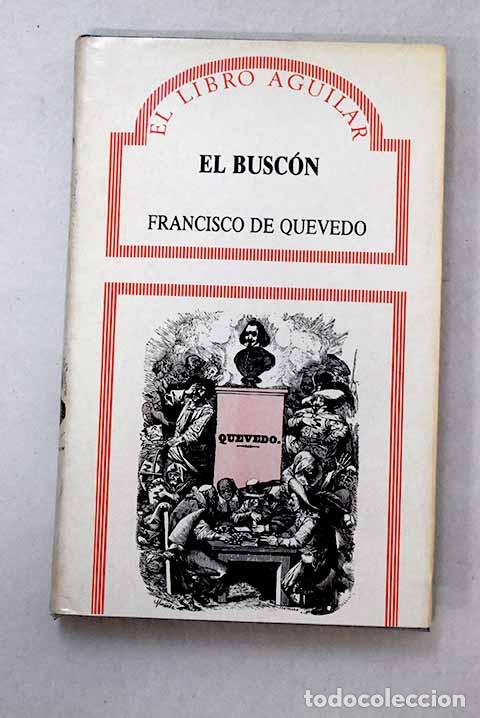 Libri di seconda mano: El Busc&oacute;n: Quevedo y Villegas, Francisco de.- Quevedo y Villegas, Francisco de
