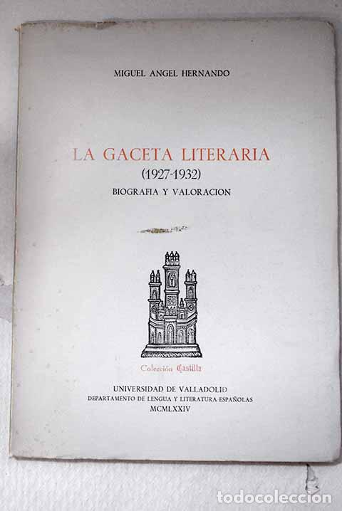 B&uuml;cher: La Gaceta Literaria, (1927-1932): biograf&iacute;a y valoraci&oacute;n.- Hernando, Miguel Angel