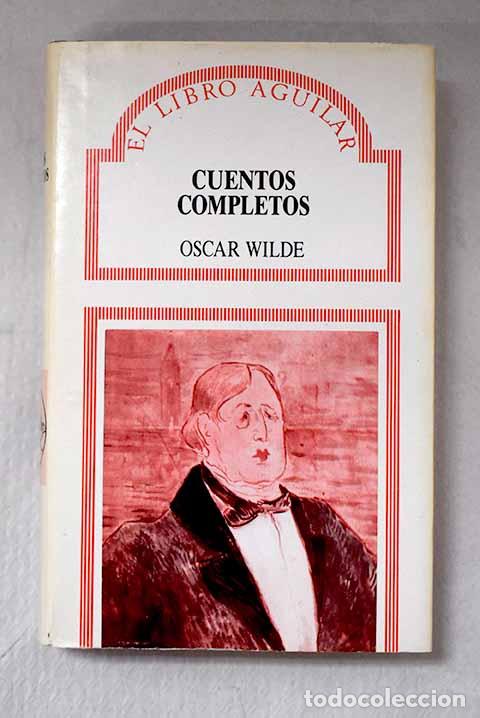 B&uuml;cher: Cuentos completos: Wilde, Oscar.- Wilde, Oscar