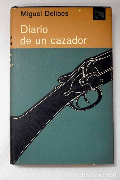 Livres: Diario de un cazador.- Delibes, Miguel