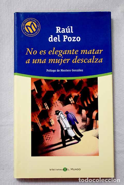 Livres: No es elegante matar a una mujer descalza.- Pozo, Ra&uacute;l del