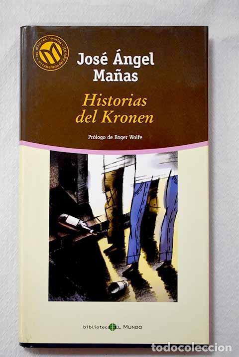 Livres: Historias del Kronen.- Ma&ntilde;as, Jos&eacute; &Aacute;ngel