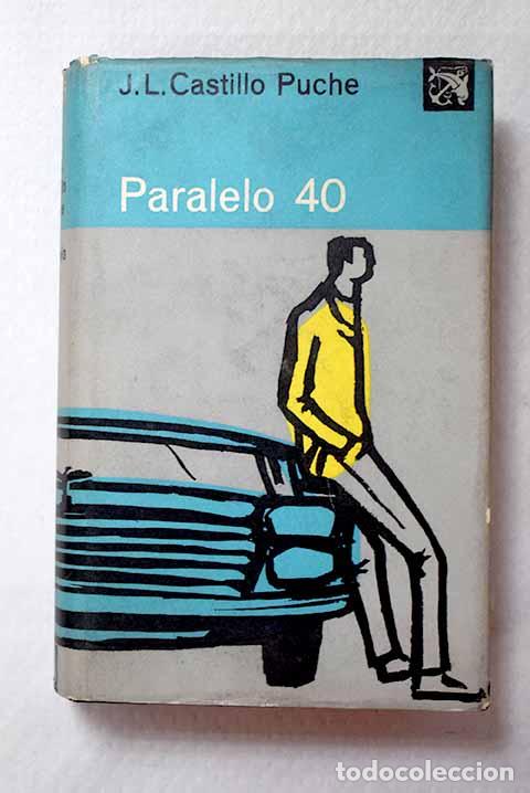 Livres: Paralelo 40: Castillo-Puche, Jos&eacute; Luis.- Castillo-Puche, Jos&eacute; Luis