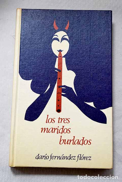 Livros em segunda m&atilde;o: Los Tres maridos burlados.- Fern&aacute;ndez-Fl&oacute;rez, Dar&iacute;o