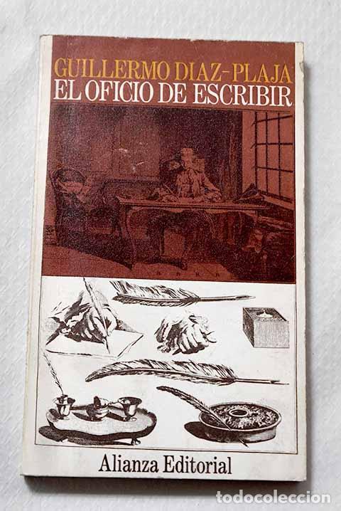 Libri di seconda mano: El oficio de escribir.- D&iacute;az-Plaja, Guillermo