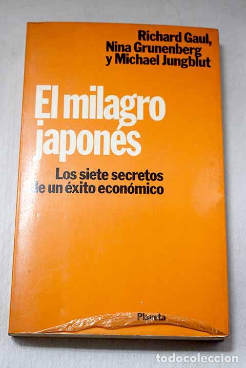 Libri di seconda mano: El milagro japon&eacute;s: los siete secretos de un &eacute;xito econ&oacute;mico.- Gaul, Richard