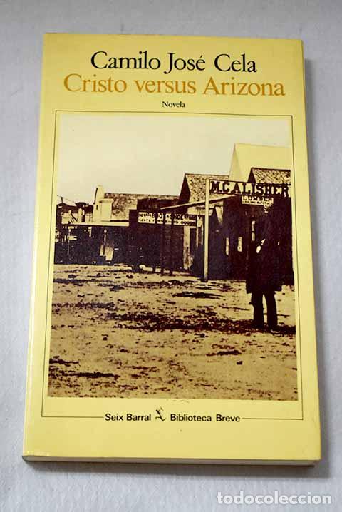 Libri di seconda mano: Cristo versus Arizona.- Cela, Camilo Jos&eacute;