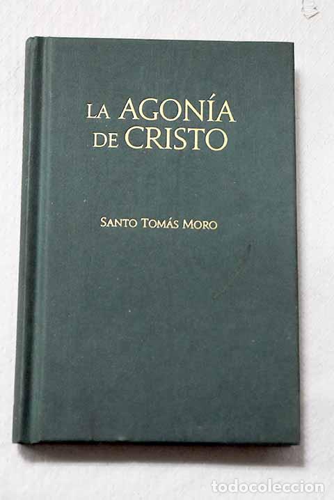 Libri di seconda mano: La agon&iacute;a de Cristo: Moro, Tom&aacute;s.- Moro, Tom&aacute;s