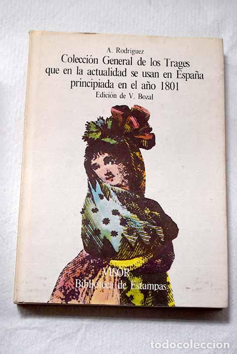Libri di seconda mano: Colecci&oacute;n general de los trages que en la actualidad se usan en Espa&ntilde;a.- Rodr&iacute;guez, Antonio