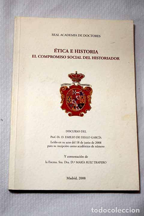 Libri di seconda mano: &Eacute;tica e historia: el compromiso social del historiador : discurso del Prof. Dr. D