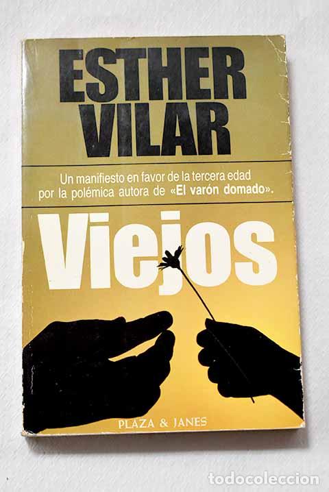 B&uuml;cher: Viejos: manifiesto de los nuevos viejos.- Vilar, Esther