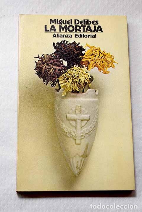 Libros: La mortaja: Delibes, Miguel.- Delibes, Miguel