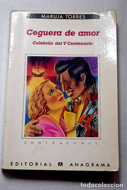 Libros: Ceguera de amor: culebr&oacute;n del V Centenario.- Torres, Maruja