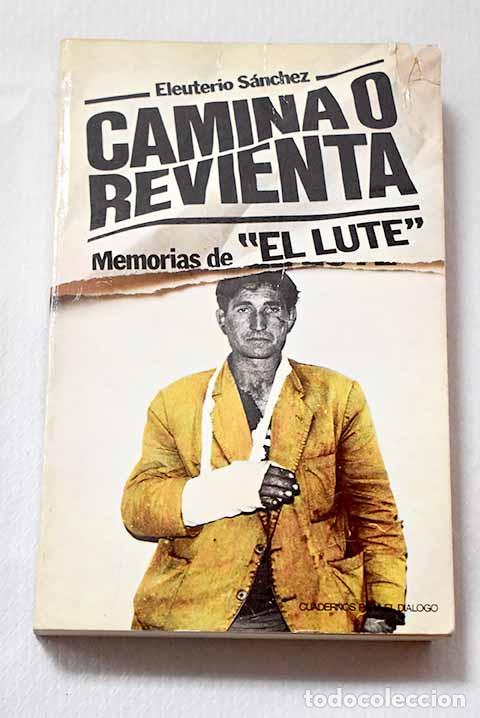 Libros: Camina o revienta: memorias de El Lute .- S&aacute;nchez, Eleuterio