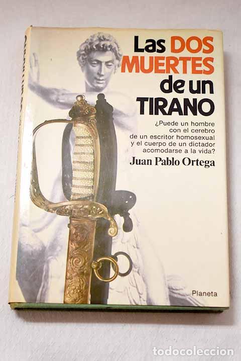 Livres: Las dos muertes de un tirano.- Ortega, Juan Pablo
