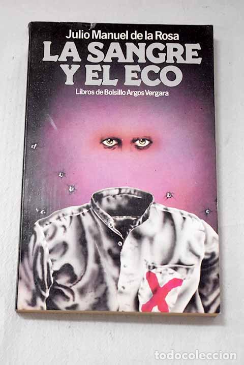 Livres: La sangre y el eco: Rosa, Julio Manuel de la.- Rosa, Julio Manuel de la