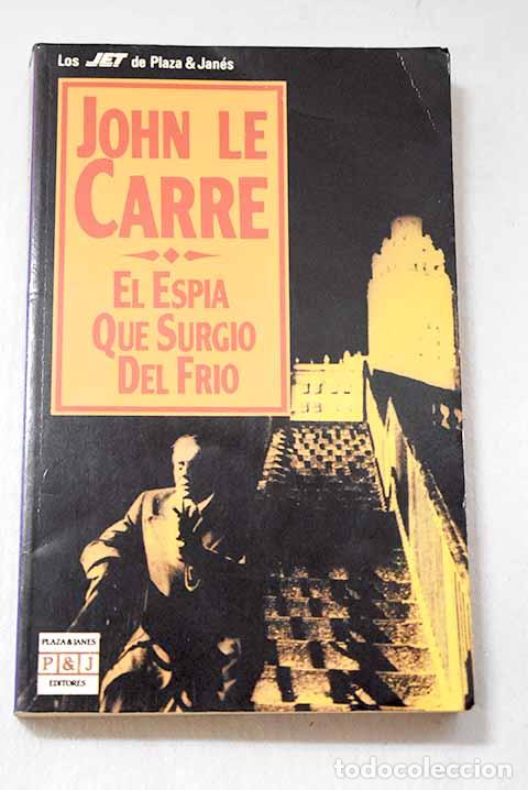Livres: El esp&iacute;a que surgi&oacute; del fr&iacute;o.- Le Carr&eacute;, John