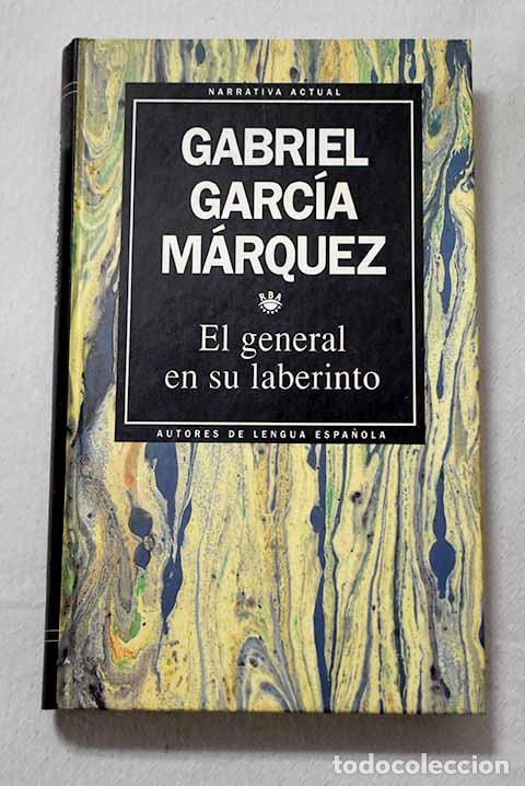 Libros: El general en su laberinto.- Garc&iacute;a M&aacute;rquez, Gabriel