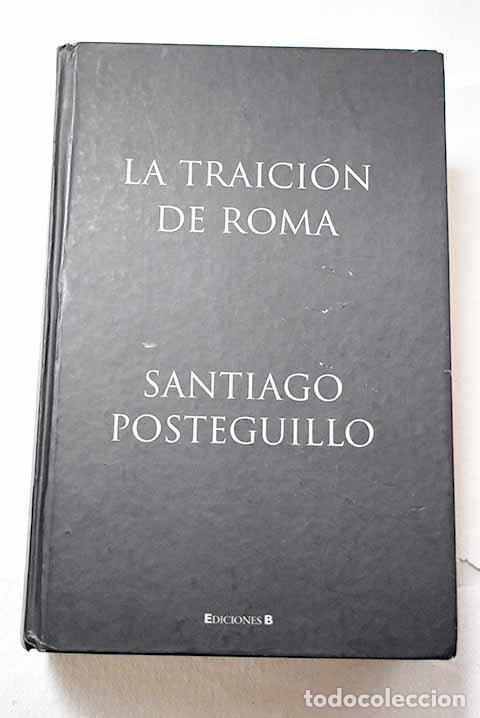 books: La traicion de Roma: Posteguillo, Santiago.- Posteguillo, Santiago