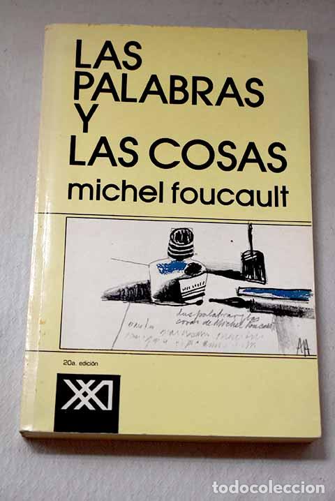 Libros: Las palabras y las cosas: una arqueolog&iacute;a de las ciencias humanas.- Foucault, Michel