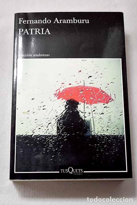 Livres: Patria: Aramburu, Fernando.- Aramburu, Fernando