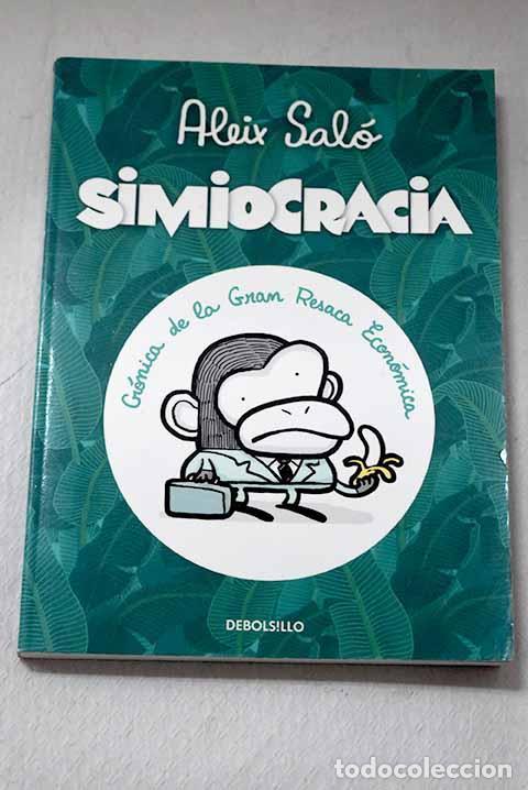 Livres: Simiocracia: cr&oacute;nica de la gran resaca econ&oacute;mica.- Sal&oacute;, Aleix
