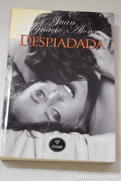 Livres: Despiadada: Alonso, Juan Ignacio.- Alonso, Juan Ignacio