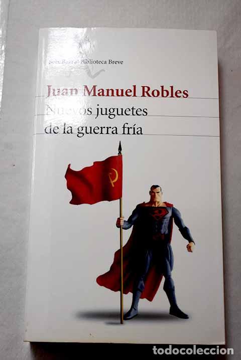 Livres: Nuevos juguetes de la guerra fr&iacute;a.- Robles, Juan Manuel