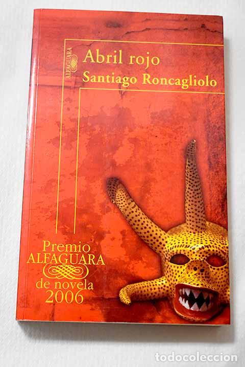 Livres: Abril rojo: Roncagliolo, Santiago.- Roncagliolo, Santiago