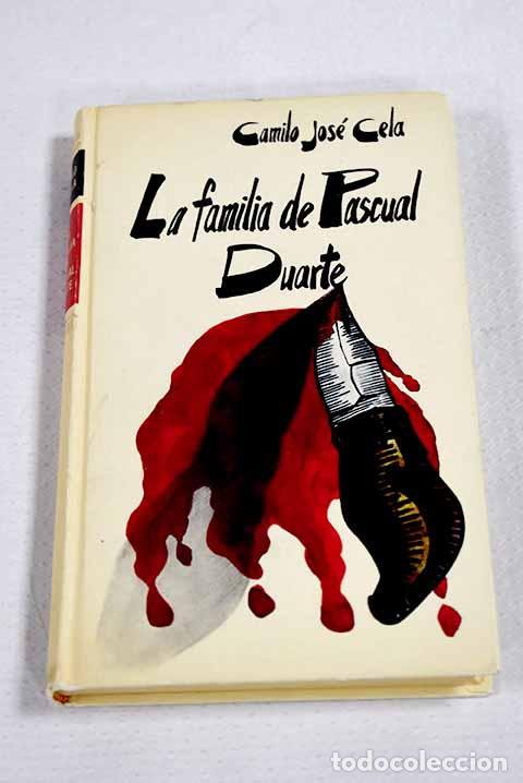 Libros: La familia de Pascual Duarte.- Cela, Camilo Jos&eacute;