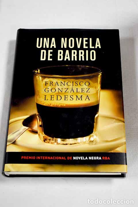 Libros: Una novela de barrio.- Gonz&aacute;lez Ledesma, Francisco