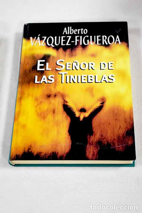 Libros: El se&ntilde;or de las tinieblas.- V&aacute;zquez-Figueroa, Alberto