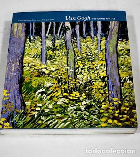 Libros: Van Gogh, los &uacute;ltimos paisajes: Auvers-sur-Oise, 20 de mayo-29 de julio 1890 .- Gogh, Vincent van