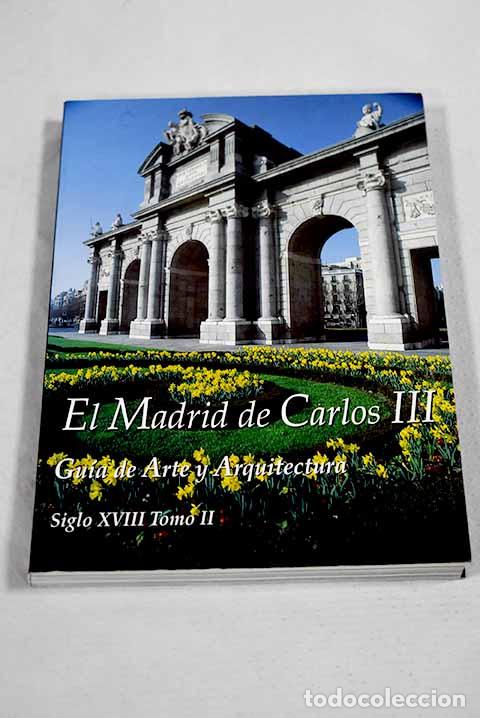 Libros: El Madrid de Carlos III: gu&iacute;a de arte y arquitectura.- Guerra de la Vega, Ram&oacute;n