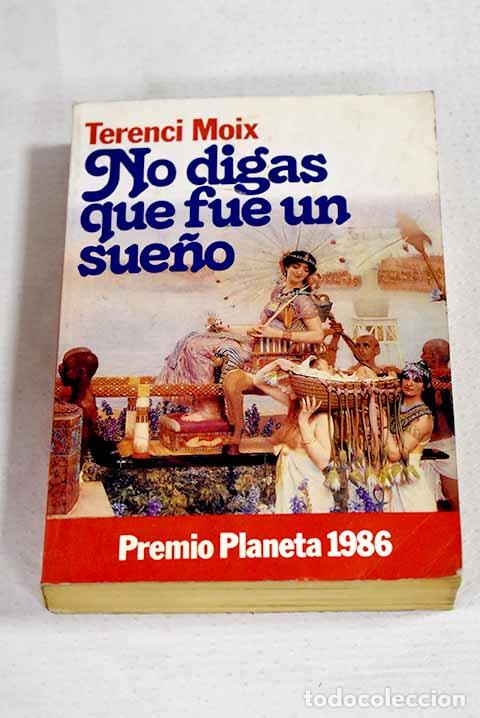 Libros: No digas que fue un sue&ntilde;o: (Marco Antonio y Cleopatra).- Moix, Terenci