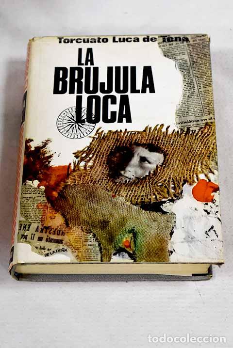 Libri di seconda mano: La brujula loca: Luca de Tena, Torcuato.- Luca de Tena, Torcuato