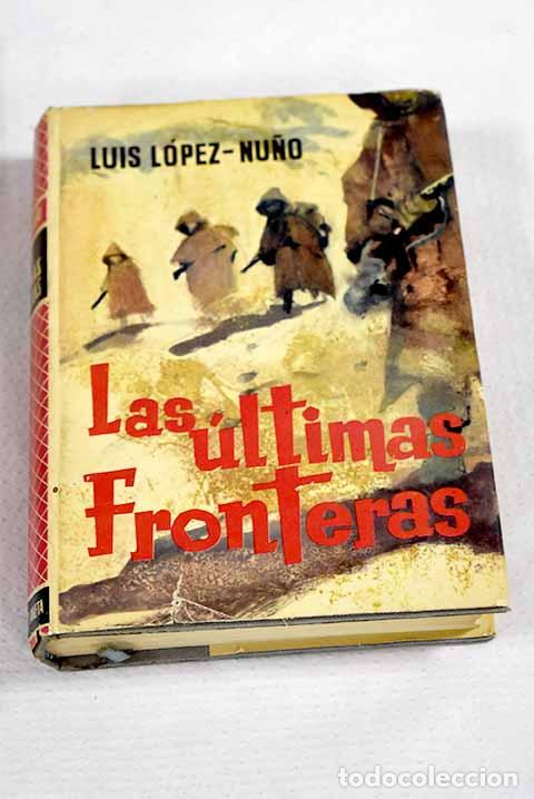 Libri di seconda mano: Las &uacute;ltimas fronteras.- L&oacute;pez-Nu&ntilde;o Diez, Luis