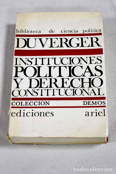 Libri di seconda mano: Instituciones pol&iacute;ticas y Derecho constitucional.- Duverger, Maurice